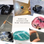 Popular Stones for Wire-Wrapping