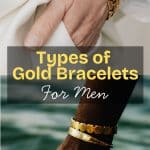 Types of Gold Bracelets For Men